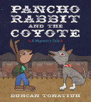 Pancho Rabbit and the Coyote: A Migrant’s Tale
