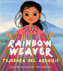 Rainbow Weaver / Tejedora de Arcoiris