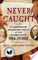 Never Caught, the Story of Ona Judge