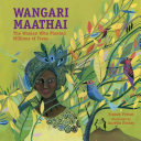Wangari Maathai: The Woman Who Planted a Million Trees
