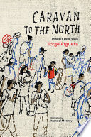 Caravan to the North: Misael’s Long Walk / Caravana al Norte: La larga caminata de Misael