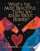 What's the Most Beautiful Thing You Know about Horses?